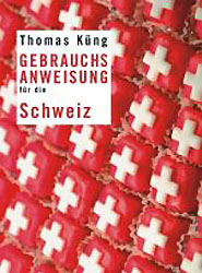Thomas Küng - Gebrauchsanweisung für die Schweiz